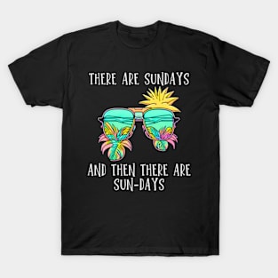 There are Sundays, and then there are SUN-DAYS T-Shirt